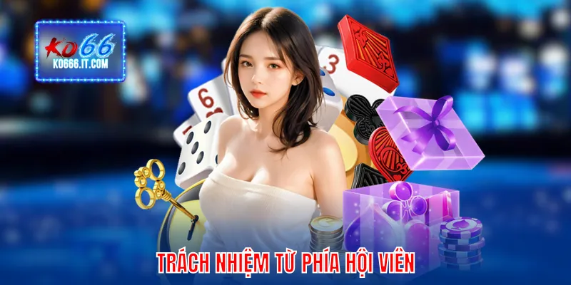 Trách nhiệm từ phía hội viên