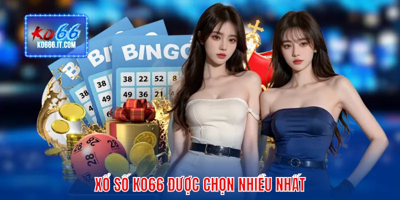 Xổ số KO66 được chọn nhiều nhất